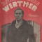 Wolfgang von Goethe - Suferintele tanarului Werther (traducere J. Leonard)