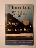 Thornton Wilder - The Bridge of San Luis Rey (A Novel) (Puntea Sf&acirc;ntului Ludovic, lb. eng.)