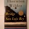 Thornton Wilder - The Bridge of San Luis Rey (A Novel) (Puntea Sf&acirc;ntului Ludovic, lb. eng.)