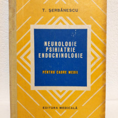 Neurologie, psihiatrie, endocrinologie- T. Serbanescu, 1978