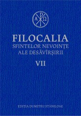 Filocalia sfintelor nevointe ale desavarsirii VII - Humanitas