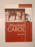 Ștefan Florescu - Afacerea Carol