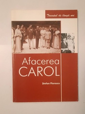 Ștefan Florescu - Afacerea Carol foto