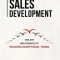 Leading Sales Development, Volume 1: The Art and Science of Building Exceptional Teams