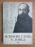 Scrisori catre Nicolae Iorga 1913-1914. volumul 3