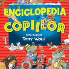 Enciclopedia copiilor ilustrata de Tony Wolf
