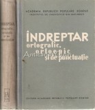 Indreptar Ortografic, Ortoepic Si De Punctuatie - Institutul De Lingvistica