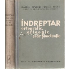 Indreptar Ortografic, Ortoepic Si De Punctuatie - Institutul De Lingvistica