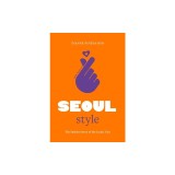 Little Book of Seoul Style: The Fashion History of the Iconic City
