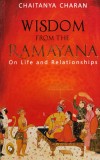 Cumpara ieftin Wisdom From The Ramayana: On Life and Relationships - 2018 - Chaitanya Charan (xx631)