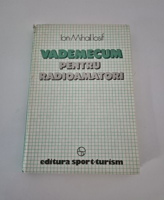 Ion Mihail Iosif Vademecum pentru radioamatori foto