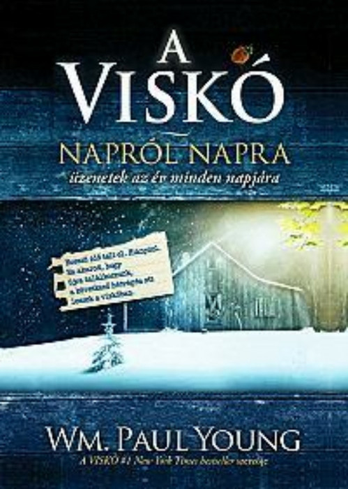 A Visk&oacute; - Napr&oacute;l napra - &Uuml;zenetek az &eacute;v minden napj&aacute;ra - Wm Paul Young