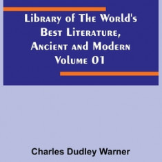 Library of the World's Best Literature, Ancient and Modern Volume 01