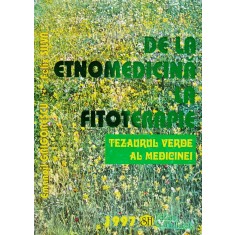 De La Etnomedicina La Fitoterapie - Emanoil Grigorescu Felix Silva , F551
