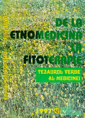 De La Etnomedicina La Fitoterapie - Emanoil Grigorescu Felix Silva ,560655 foto