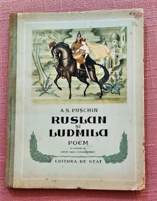 Ruslan si Ludmila. Poem. Editura de Stat, 1951 - A. S. Puschin foto