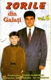 Zorile din Galati - Vol. 6 - Manele - Cu lacrimi in ochisori - Caseta Audio - Stare buna - Casa de discuri Amma
