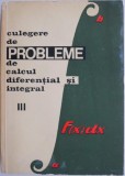 Cumpara ieftin Culegere de probleme de calcul diferential si integral, vol. III &ndash; Gh. Bucur