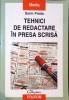 Tehnici de Redactare &icirc;n Presa Scrisă - Sorin Preda, Polirom, 2006, 224 pagini