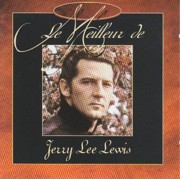 CD Jerry Lee Lewis &ndash; Le Meilleur De Jerry Lee Lewis (VG++)