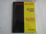PUBLICITATEA AUDIO - CURS PRACTIC DE STRATEGII CREATIVE - MARIAN ODANGIU, DANIELA CIOBANU, VIOLETA FICARD