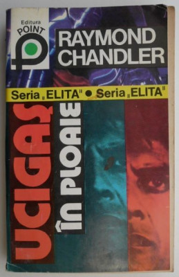 Ucigas in ploaie &amp;ndash; Raymond Chandler (coperta putin uzata) foto