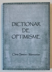 DICTIONAR DE OPTIMISME de CHRIS SIMION - MERCURIAN , ANII '2000