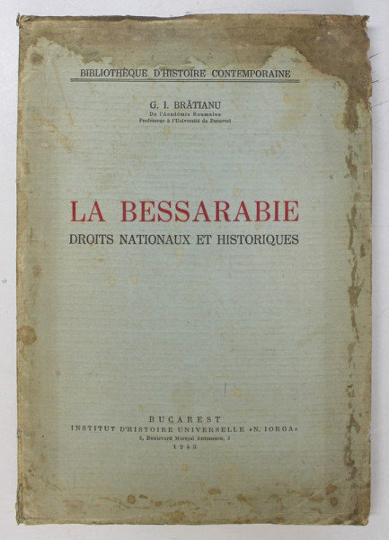 LA BESSARABIE ET LES RELATION RUSSO ROUMAINES- ALEXANDRU BOLDUR- 1927 *PREZINTA PETE