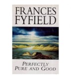 Cumpara ieftin Frances Fyfield - Perfectly Pure and Good - 112299