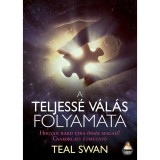 A teljess&eacute; v&aacute;l&aacute;s folyamata - Teal Swan
