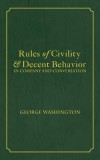 Rules of Civility &amp; Decent Behavior In Company and Conversation