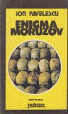 Ion Pavelescu - Enigma Moruzov. Cel mai mare spion din istoria Romaniei