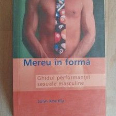 Mereu in forma. Ghidul performantei sexuale masculine- John Knutila