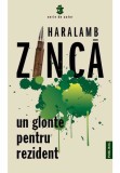 Un glonte pentru rezident - Haralamb Zinca