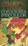 Conjuratia Imbecililor - John Kennedy Toole, Nemira, Babel, Roman, Beletristica, 1995, Coperta Brosata, Nemira