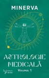 Astrologie medicala, vol. 1 - Minerva
