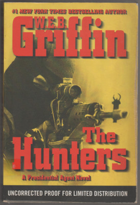 W.E.B. Griffin - The Hunters. A Presidential Agent Novel (lb. engleza) foto