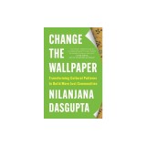 Change the Wallpaper: Transforming Cultural Patterns to Build More Just Communities