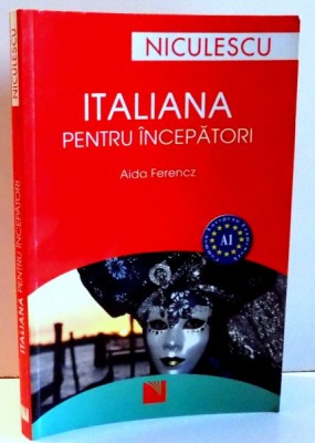 ITALIANA PENTRU INCEPATORI de AIDA FERENCZ , EDITIA A II-A , 2007 * PREZINTA HALOURI DE APA foto