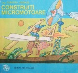 Construiti micromotoare - Dumitru Codaus (coperta putin uzata)