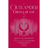 Crucea de foc volumul 2 (Seria Outlander, partea a 5-a, editia 2021) - Diana Gabaldon
