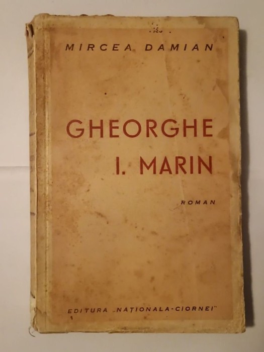Mircea Damian - Gheorghe I. Marin (roman) (Editura Naționala Ciornei)