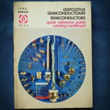 Cumpara ieftin DISPOZITIVE SEMICONDUCTOARE / SEMICONDUCTORS - QUICK REFERENCE GUIDE CATALOG