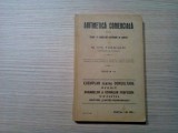 ARITMETICA COMERCIALA Cl. I a Scoalelor Superioare - M. Ch. Theohari -1930, 330p, Clasa 9, Matematica, Manuale