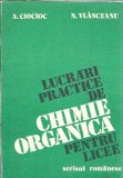 Lucrari practice de chimie organica pentru licee - A. Ciocioc, N. Vlasceanu