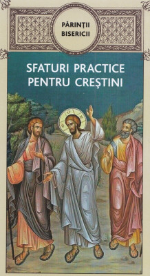 Parintii Bisericii. Sfaturi Practice Pentru Crestini, - Editura De Suflet foto