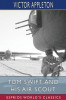 Tom Swift and His Air Scout (Esprios Classics): or, Uncle Sam&#039;s Mastery of the Sky