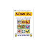 National Dish: Around the World in Search of Food, History, and the Meaning of Home