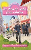 Sa stam de vorba fara catalog - Mircea Santimbreanu