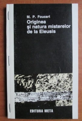 M. P. Foucart - Originea si natura misterelor de la Eleusis foto